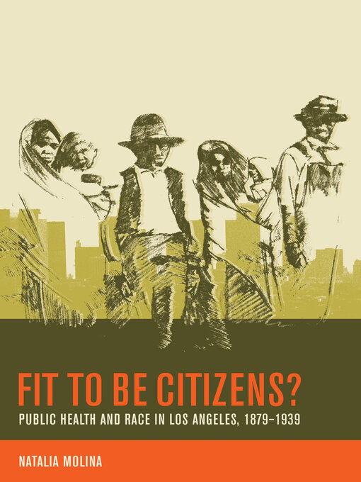 Title details for Fit to Be Citizens? by Natalia Molina - Available